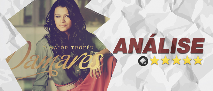 Análise: CD O Maior Troféu – Damares