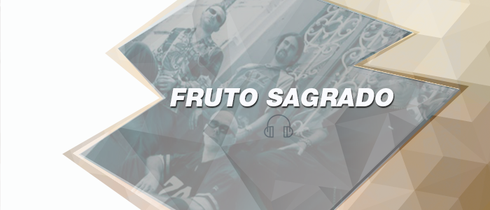 Fruto Sagrado – discografia e obra