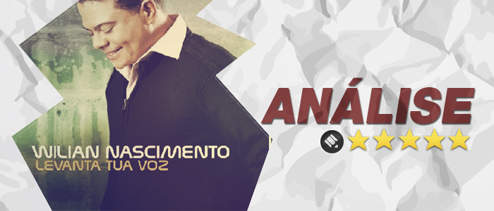 Análise: CD Levanta Tua Voz – Wilian Nascimento