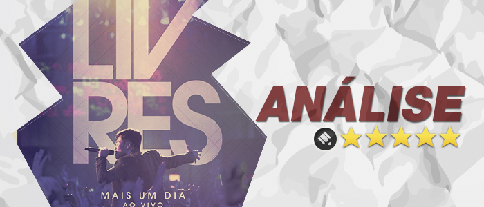 Análise: CD Mais um dia (Ao Vivo) – Livres para Adorar