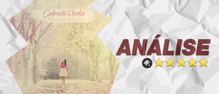 Análise: CD Pra Onde Iremos? – Gabriela Rocha