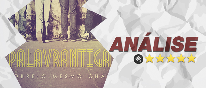 Análise: CD Sobre o Mesmo Chão – Palavrantiga