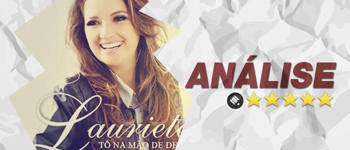 Análise: CD Tô na Mão de Deus – Lauriete